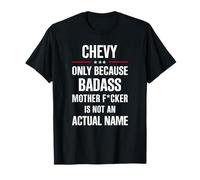 Gift For A Badass CHEVY Name Cool Funny Gift T-Shirt