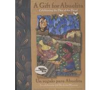 Un Regalo Para Abuelita/ a Gift for Abuelita: En Celebracion Del Dia De Los Muertos/ Celebrating the Day of the Dead