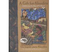 Un Regalo Para Abuelita/ a Gift for Abuelita: En Celebracion Del Dia De Los Muertos/ Celebrating the Day of the Dead