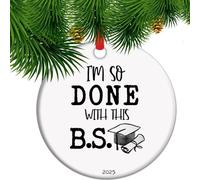 Gift for Graduates, I'm So Done with This B.S. Funny GRAD Christmas Ornament, Class of 2025 Graduation Present, Unique College Graduate Gift