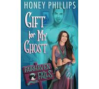 Gift for My Ghost: A Cozy Monster Romance (Fairhaven Falls)