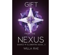 Gift from the Nexus: Source of Elementra Book 3