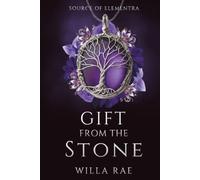 Gift from the Stone: Source of Elementra Book 2