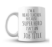 Gift Hub - Teacher Mug “I am a Head Teacher Because Super Hero Isn't an Official Job” Printed Mug | Great Gift for Teacher| Best Teacher Mug