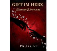 Gift im Herz: Denn mein Wahn bist du