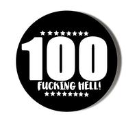 Gift Insanity 100TH BIRTHDAY - F**KING HELL! BLACK 58mm Large Novelty Badge