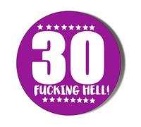 Gift Insanity 30TH BIRTHDAY - F**KING HELL - PURPLE 45mm Medium Novelty Badge