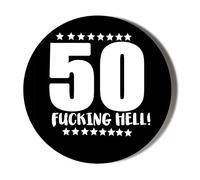 Gift Insanity 50TH BIRTHDAY - F**KING HELL - BLACK 58mm Large Novelty Badge