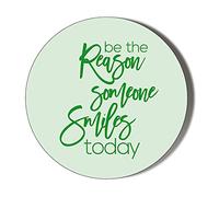 Gift Insanity BE THE REASON SOMEONE SMILES TODAY 38mm Small Novelty Badge