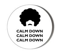 Gift Insanity CALM DOWN CALM DOWN CALM DOWN, SCOUSE HUMOUR, 58mm Novelty Badge