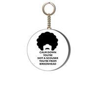 Gift Insanity CALM DOWN LAD YOU'RE NOT A SCOUSER YOU'RE FROM BIRKENHEAD 58mm Long Chain KEYRING BOTTLE OPENER