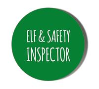Gift Insanity ELF AND SAFETY INSPECTOR 58mm novelty badge