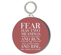 Gift Insanity FEAR HAS TWO MEANINGS, FORGET EVERYTHING AND RUN OR FACE EVERYTHING AND RISE 45mm Medium Keyring