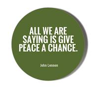 Gift Insanity GIVE PEACE A CHANCE 77mm Novelty Badge