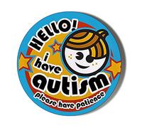 Gift Insanity HELLO I HAVE AUTISM PLEASE HAVE PATIENCE BLUE 45mm novelty badge
