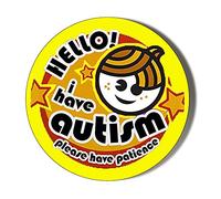 Gift Insanity HELLO I HAVE AUTISM PLEASE HAVE PATIENCE YELLOW BACKGROUND Small 38mm Novelty Badge