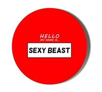 Gift Insanity HELLO MY NAME IS SEXY BEAST RED 45mm SUPER SAFE CLIP BADGE