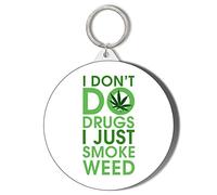 Gift Insanity I DON'T DO DRUGS I JUST SMOKE WEED 45mm Keyring