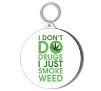 Gift Insanity I DON'T DO DRUGS I JUST SMOKE WEED 45mm Short Chain Mirror Keyring