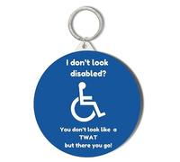Gift Insanity I Don't Look Disabled - You Don't Look Like a Twat - 45mm Short Chain Mirror Keyring