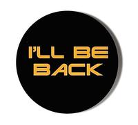 Gift Insanity I'LL BE BACK 45mm Medium Novelty Badge