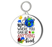 Gift Insanity IN A WORLD WHERE YOU CAN BE ANYTHING BE KIND AUTISM AWARENESS 58mm Keyring