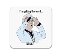 Gift Insanity MEDIUM CLINTON BAPTISTE ROUND TEXT - I'M GETTING THE WORD NONCE - 55mm x 55mm Square Magnet