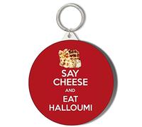 Gift Insanity SAY CHEESE AND EAT HALLOUMI 45mm Keyring