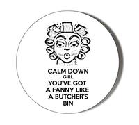 Gift Insanity SCOUSE GIRL HUMOUR CALM DOWN GIRL YOU'VE GOT A FANNY LIKE A BUTCHERS BIN 58mm Large Magnet