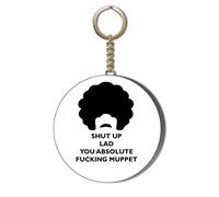 Gift Insanity SHUT UP LAD YOU ABSOLUTE FUCKING MUPPET 58mm CHAIN KEYRING BOTTLE OPENER