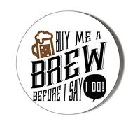 Gift Insanity STAG DO - BUY ME A BREW BEFORE I SAY I DO 45mm Medium Novelty Badge