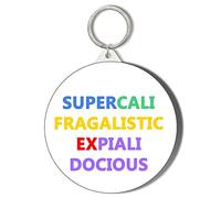 Gift Insanity SUPERCALIFRAGILISTICEXPIALIDOCIOUS MARY POPPINS QUOTE 45mm Keyring