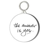 Gift Insanity THE ANSWER IS YES 45mm Keyring