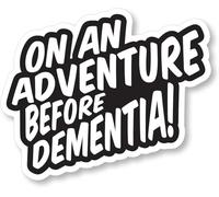 Gift Island Adventure Before Dementia Sticker | Campervan Stickers | Caravan Stickers for Outside | Decal Sticker Black & White Solvent Ink 130x90mm Easy to Apply & Remove Bumper Stickers