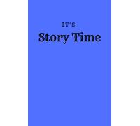 Gift Notebook for Story Tellers, Blank Ruled Journal, It’s Story Time: It's Story Time