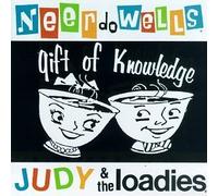 Gift of Knowledge by Ne'er Do Wells, Judy & The Loadies (2001-06-08)