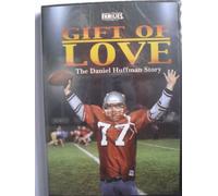 Gift Of Love : The Daniel Huffman Story
