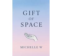 Gift of Space: Heartfelt Poems (I See)