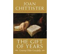 Gift of Years: Growing Older Gracefully