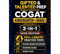 Gifted and Talented Test Prep for the CogAT® - Kindergarten + Grade 1 (2-IN-1): Four Practice Tests with Detailed Answer Explanations, Audio Files, ... Guide (CogAT® Mastery for Gifted Placement)