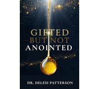 Gifted But Not Anointed