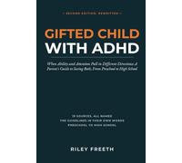 Gifted Child With ADHD: When Ability and Attention Pull in Different Directions: A Parent's Guide to Seeing Both, From Preschool to High School
