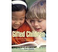 Gifted Children: A Guide for Parents and Professionals