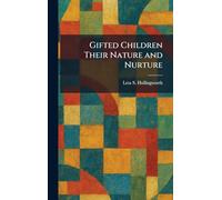 Gifted Children Their Nature and Nurture