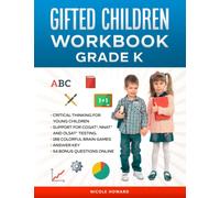 GIFTED CHILDREN WORKBOOK GRADE K: Critical Thinking for Young Children, Support for CogAT®, Nnat® and Olsat® Testing, 188 Colorful Brain Games, Answer Key, 54 Bonus Questions Online