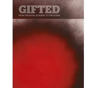Gifted: From the Royal Academy to the Queen