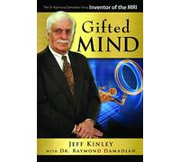Gifted Mind: The Dr. Raymond Damadian Story, Inventor of the MRI
