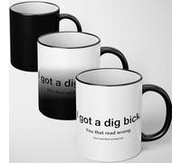 GIFTIMIZED I Got a Dig Bick Mug Heat Sensitive Colour Changing Mug Magic Reveal Funny Rude Quote Coffee Cup Cheeky Adult Humour Novelty Heat Change Magic Mug Gift