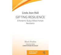 Gifting resilience: A Pandemic Study of Black Female Resistance (Black Studies)