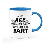Giftme at My Age You Just Can't Trust A Fart Funny Unique Birthday Gift Coffee Tea Mug Unique Inside Coloured Ceramic Mug. (Blue Inside Coloured and Handle)